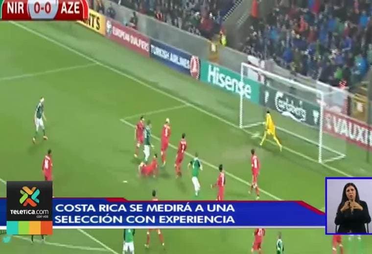 Costa Rica se fogueará con una selección que brindará un parámetro bastante alto