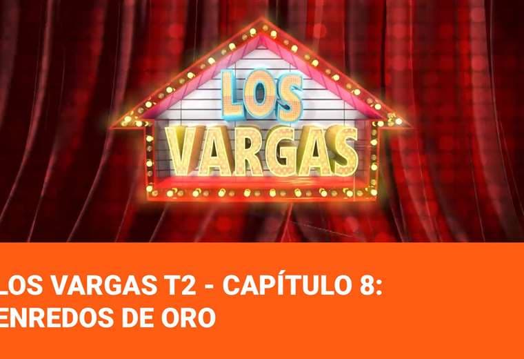 Los Vargas T2 - Capítulo 8: Enredos de Oro