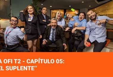 La Ofi T2 - Capítulo 05:  ‘’El Suplente’’